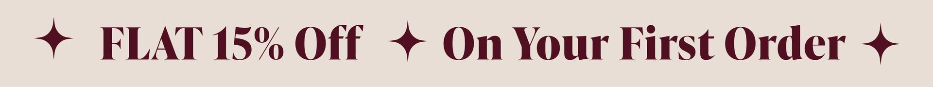 Flat 15% off on first order