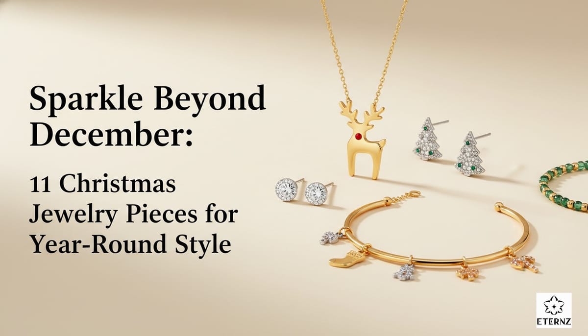 Guide to wearing Christmas jewelry year-round featuring versatile gold and silver pieces by Eternz.