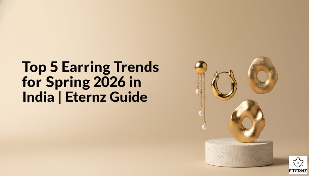 Blog cover for the 'The Top 5 Earring Trends for Spring 2026 Every Indian Woman Needs' by Eternz