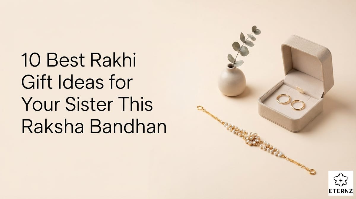 10 Best Rakhi Gift Ideas for Your Sister This Raksha Bandhan.