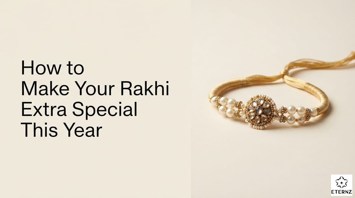 How to Make Your Rakhi Extra Special This Year in 2026