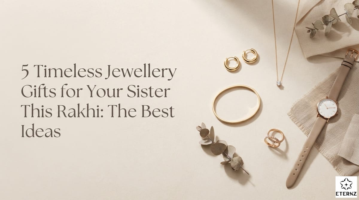 5 Timeless Jewellery Gifts for Your Sister This Rakhi: The Best Ideas.