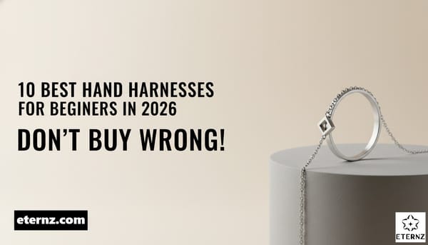 Blog cover for '10 Best Hand Harnesses for Beginners in 2026' by Eternz