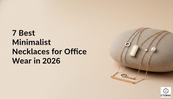 Blog cover for the '7 Best Minimalist Necklaces for Office Wear 2026' by Eternz