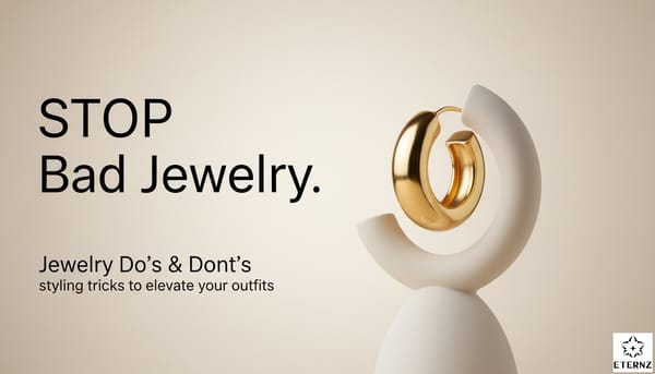 Blog cover for the 'Jewelry Do's and Don'ts: The Ultimate Styling Guide' by Eternz