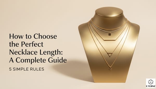 Blog cover for 'How to Choose the Perfect Necklace Length: A Complete Guide' by Eternz.