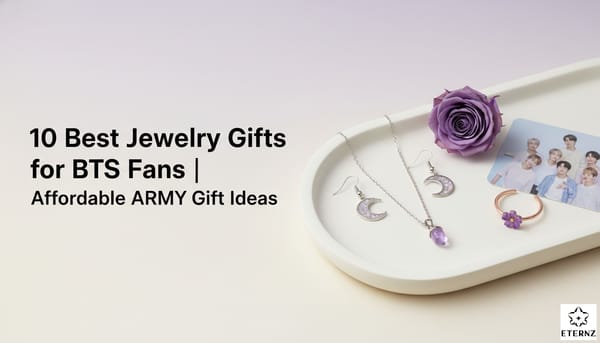 Blog cover for 'Top 10 Jewelry Gifts Every BTS ARMY Will Love' by Eternz.