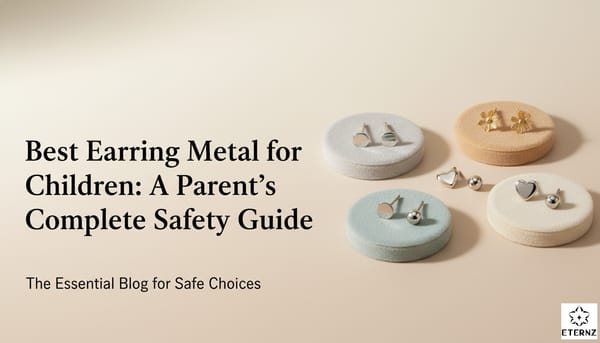 Which Earring Metal Is Safe for a Child’s Sensitive Ears?