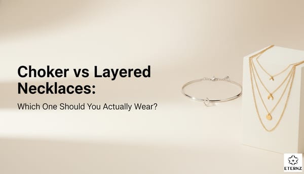Choker vs Layered Necklaces: Which One Should You Actually Wear?