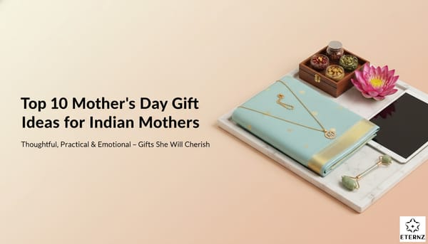 Top 10 Mother's Day Gift Ideas for Indian Mothers in 2026.
