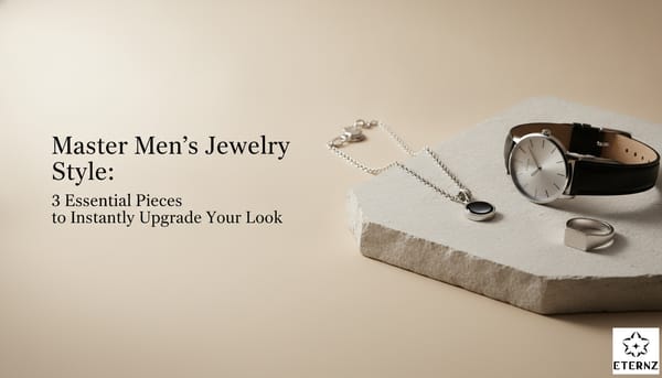 3 Jewellery Pieces That Instantly Upgrade a Men's Style Today