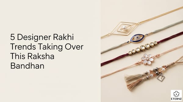 5 Designer Rakhi Trends Taking Over Raksha Bandhan 2026.