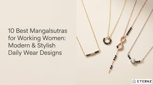 10 Best Mangalsutras for Working Women: Modern & Stylish.