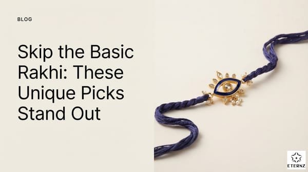 Skip the Basic Rakhi: These Unique Picks Stand Out