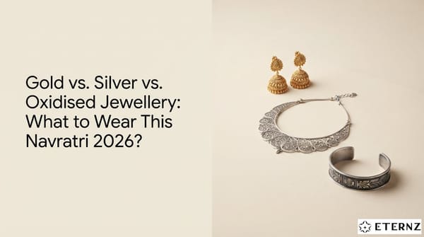 Gold vs Silver vs Oxidised: What to Wear This Navratri
