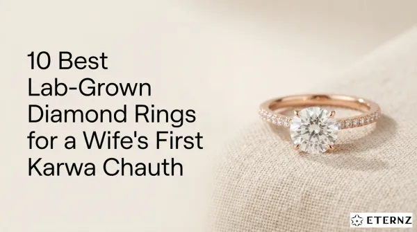 10 Best Lab-Grown Diamond Rings for Wife's First Karwa Chauth