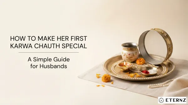 How to Make Her First Karwa Chauth Truly Special: A Simple Guide for Husbands