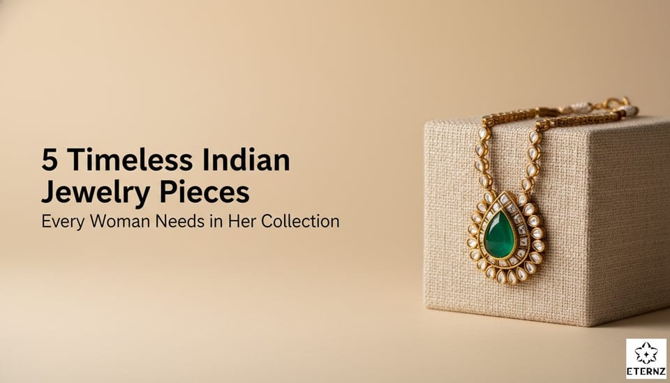 2026's Top 5 Timeless Indian Jewelry Every Woman Should Own