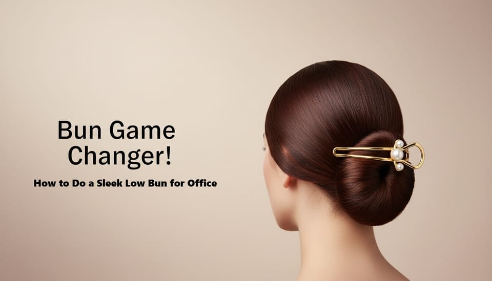 How to Do a Sleek Low Bun for Office