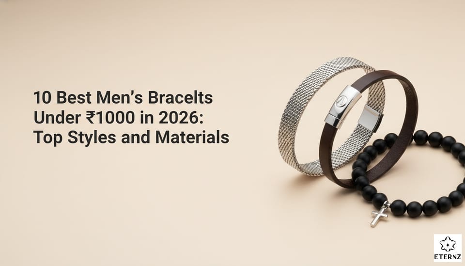 10 Best Men's Bracelets Under ₹1000 in 2026: Top Styles and Materials
