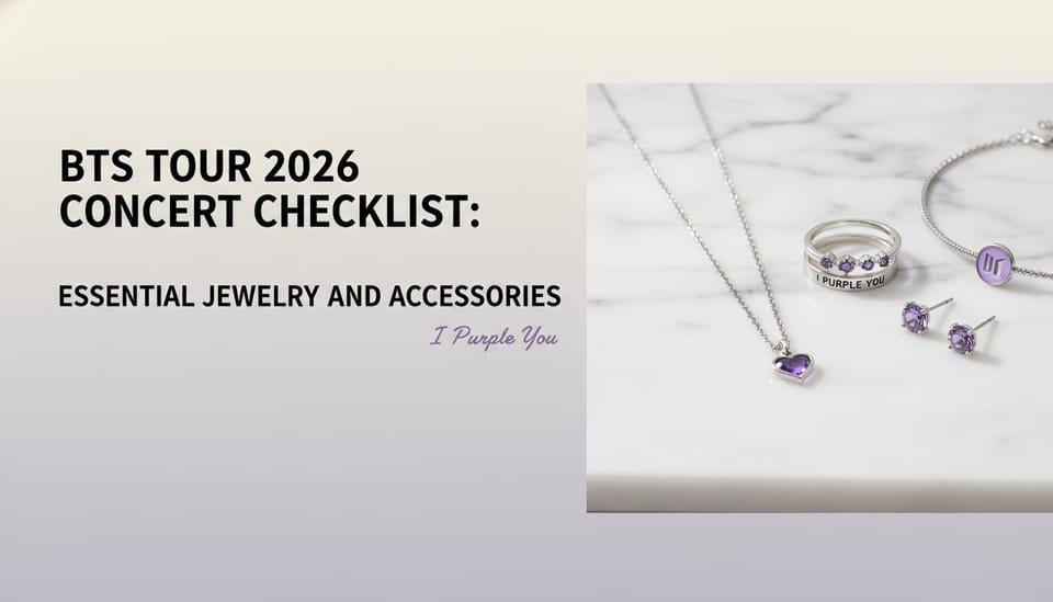 BTS Tour 2026 Concert Checklist: Jewelry and Accessories You Shouldn't Forget