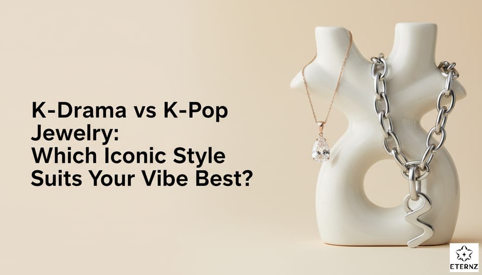 K-Drama vs. K-Pop Jewelry Styling: Which Star's Look Should You Steal?