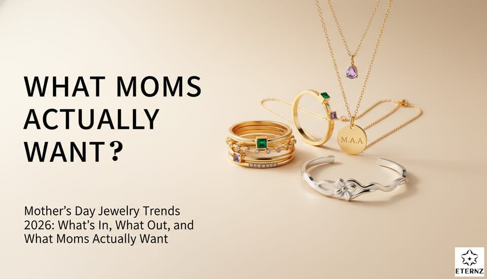 Top 7 Mother’s Day Jewelry Trends 2026: What’s In, What’s Out, and What Moms Actually Want