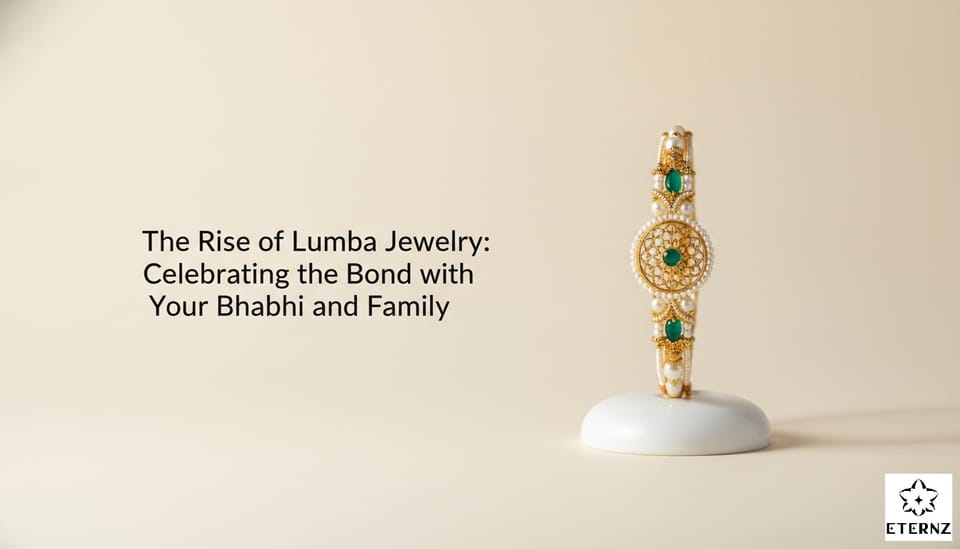 Rise of Lumba Jewelry: Celebrating the Special Bhabhi Bond